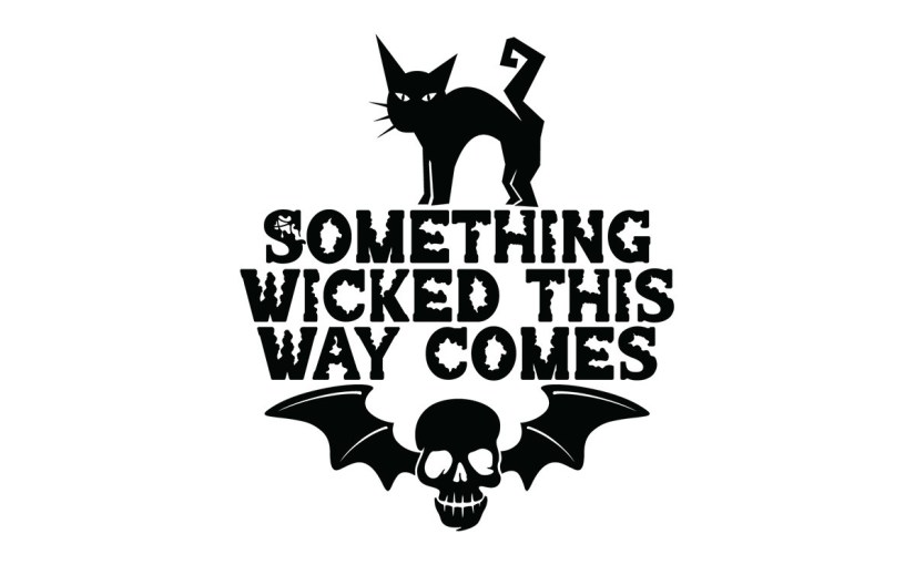 REMEMBER…Something Wicked This Way&nbsp;Comes
